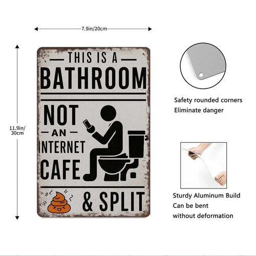 “This Is a Bathroom, Not an Internet Cafe” Metal Sign
