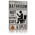 “This Is a Bathroom, Not an Internet Cafe” Metal Sign